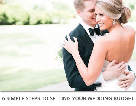 6 Simple Steps To Setting A Wedding Budget